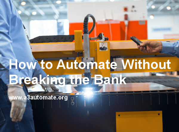 how-to-automate-without-breaking-bank