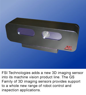 FSI技术公司在其机器视觉产品线中增加了一种新的3D成像传感器。GS系列3D成像传感器为一系列全新的机器人控制和检测应用提供支持。