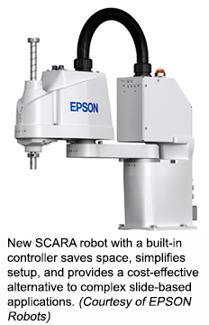 带有内置控制器的新型SCARA机器人节省了空间，简化了设置，并为复杂的基于幻灯片的应用程序提供了一种性价比高的替代方案。(EPSON机械人提供)