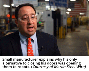 小型制造商解释了为什么他唯一的替代闭门的替代方案将它们打开到机器人。（由马林钢丝产品LLC提供）